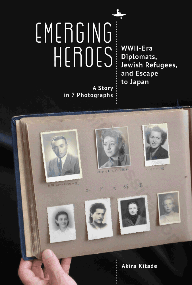 Emerging Heroes: WWII-Era Diplomats, Jewish Refugees, and Escape to Japan