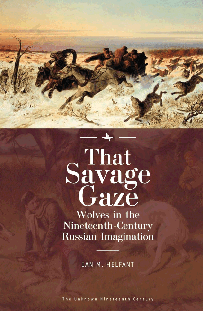 That Savage Gaze: Wolves in the Nineteenth-Century Russian Imagination