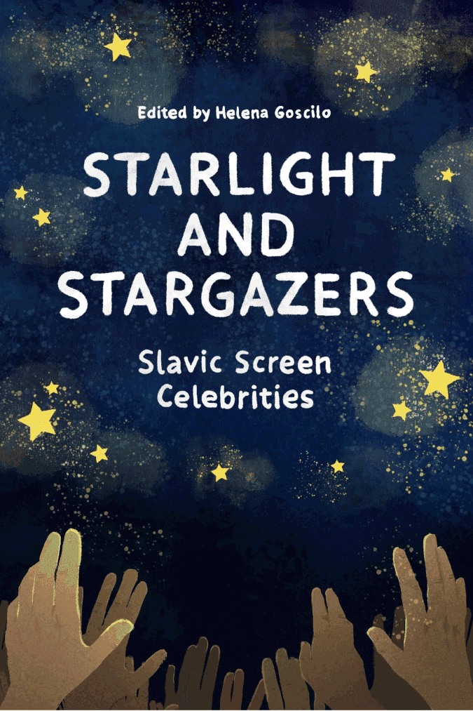Starlight and Stargazers. Slavic Screen Celebrities