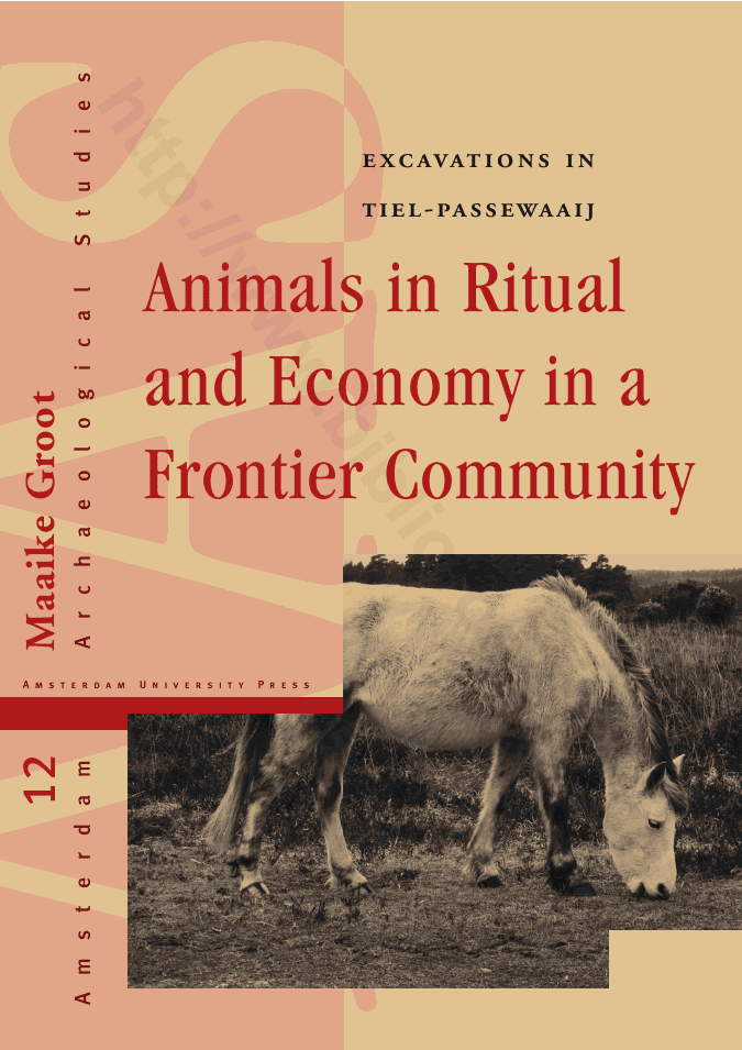 Animals in Ritual and Economy in a Roman Frontier Community : Excavations in Tiel-Passewaaij