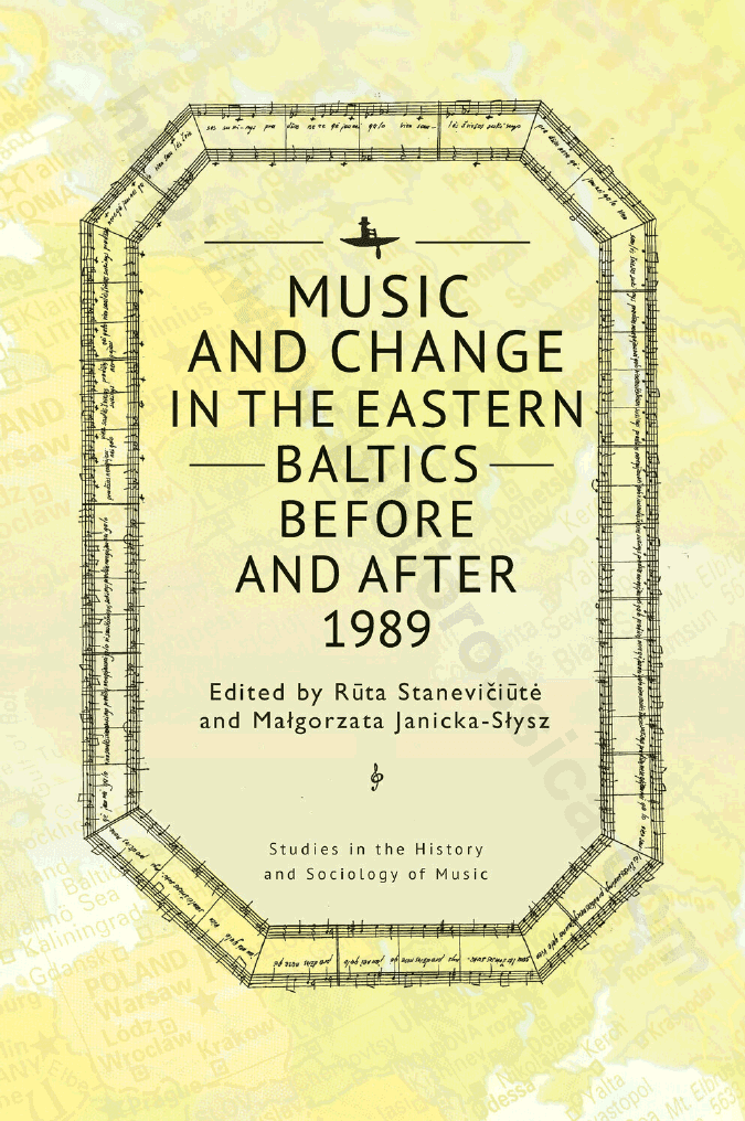 Music and Change in the Eastern Baltics Before and After 1989