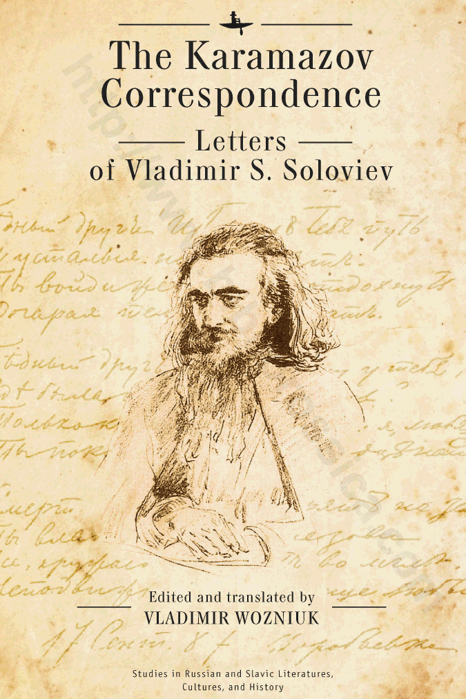 The Karamazov Correspondence: Letters of Vladimir S. Soloviev