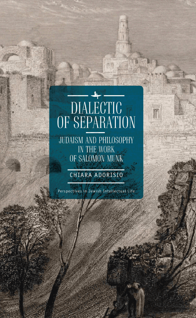 Dialectic of separation. Judaism and philosophy in the work of Salomon Munk