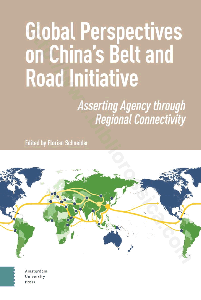 Global Perspectives on China’s Belt and Road Initiative. Asserting Agency through Regional Connectivity