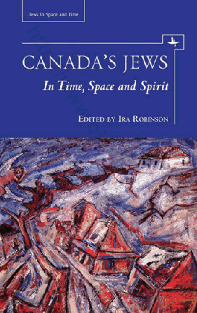 Canada’s Jews. In Time, Space and Spirit