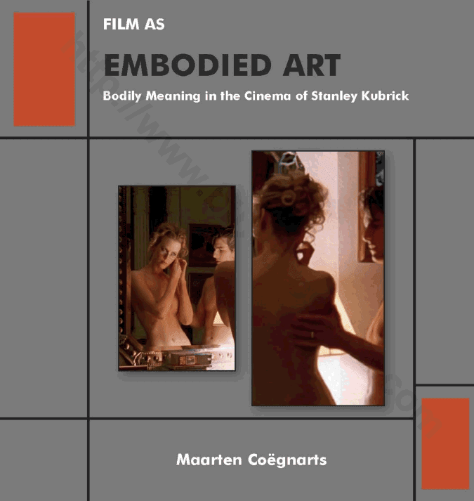 Film as embodied art. Bodily meaning in the cinema of Stanley Kubrick