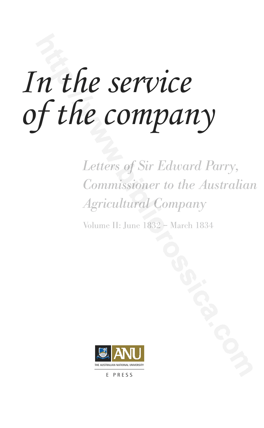 In the Service of the Company Volume II : Letters of Sir Edward Parry, Commissioner to the Australian Argicultural Company: June 1832 — March 1834