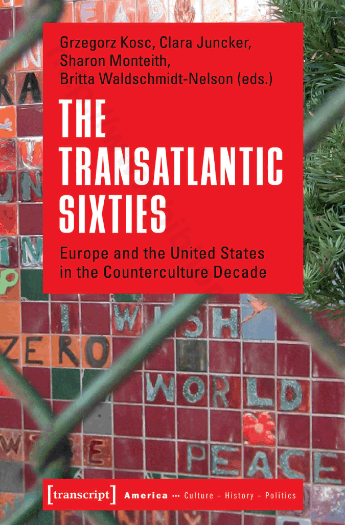 The Transatlantic Sixties: Europe and the United States in the Counterculture Decade