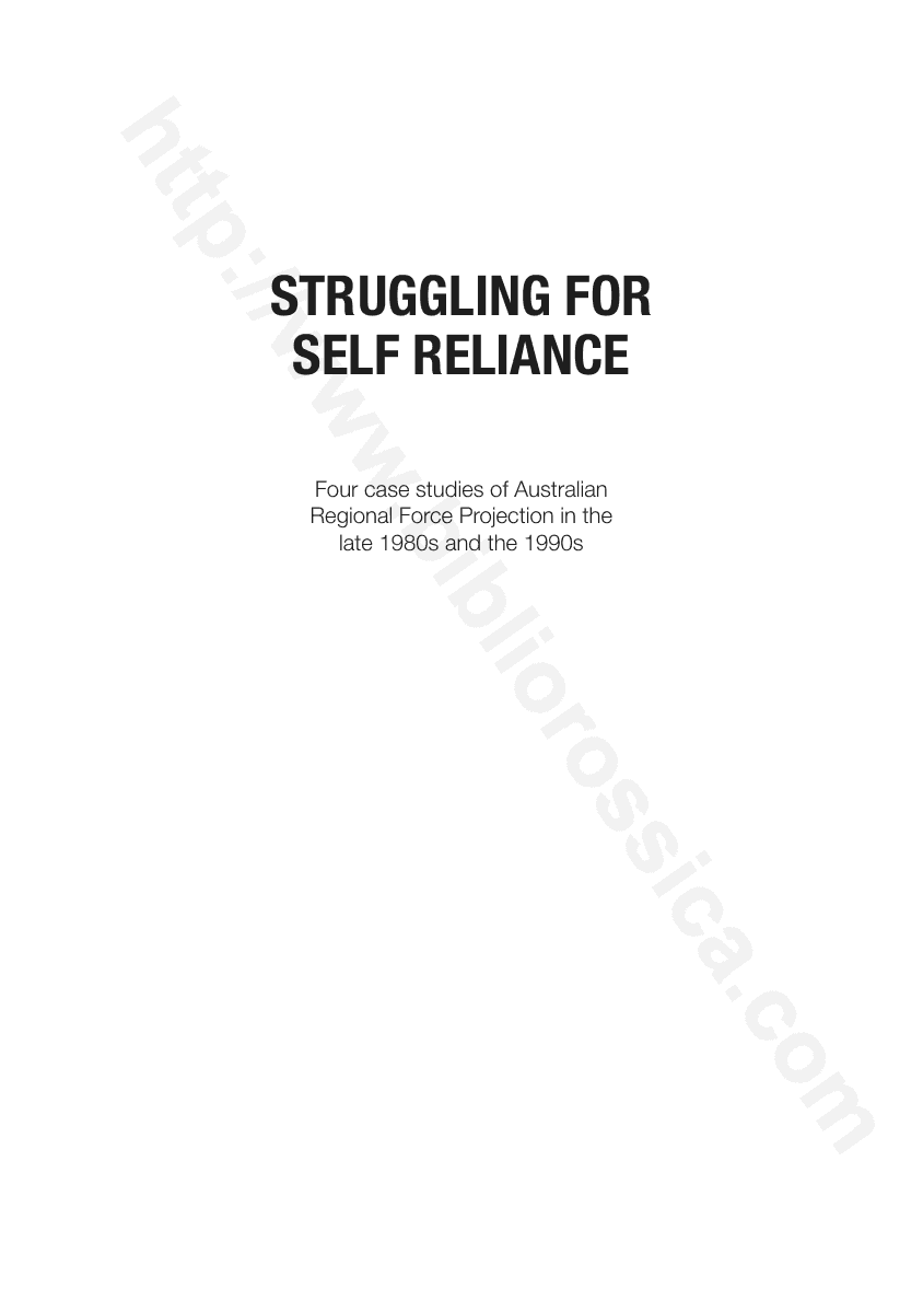 Struggling for self reliance: four case studies of Australian regional force projection in the late 1980s and the 1990s
