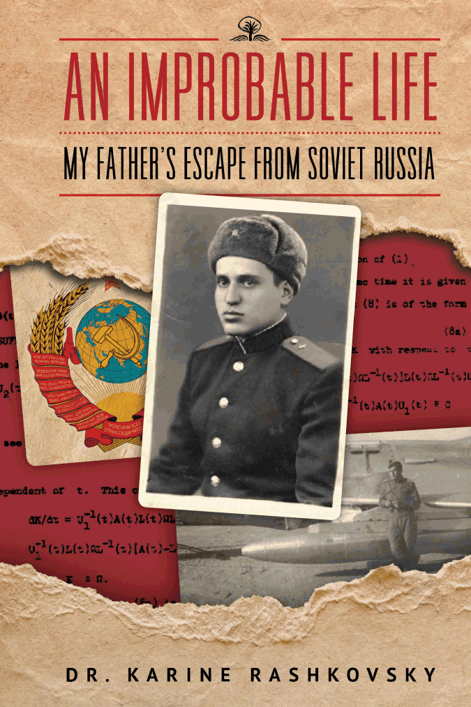 An Improbable Life. My Father’s Escape from Soviet Russia