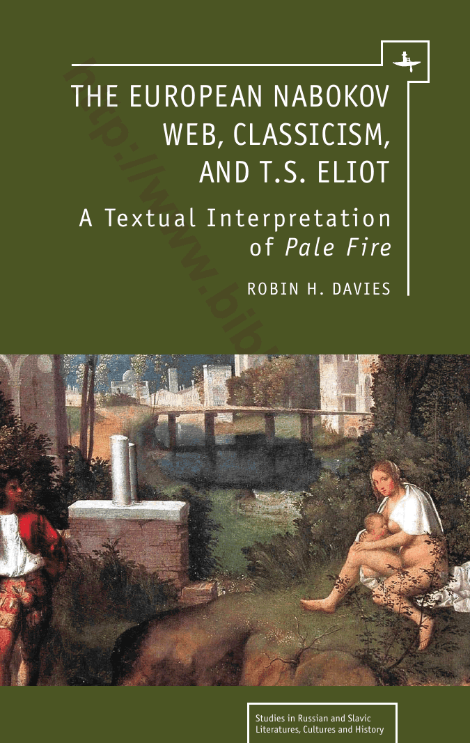 The European Nabokov Web, Classicism and T.S. Eliot: A Textual Interpretation of Pale Fire