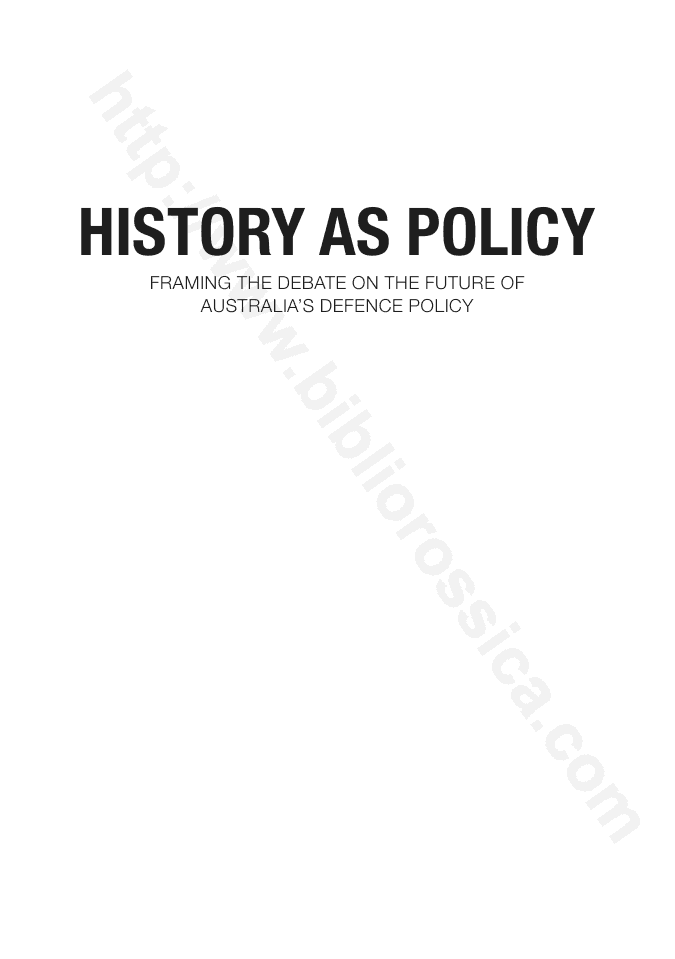 History As Policy: Framing the debate on the future of Australia’s defence policy
