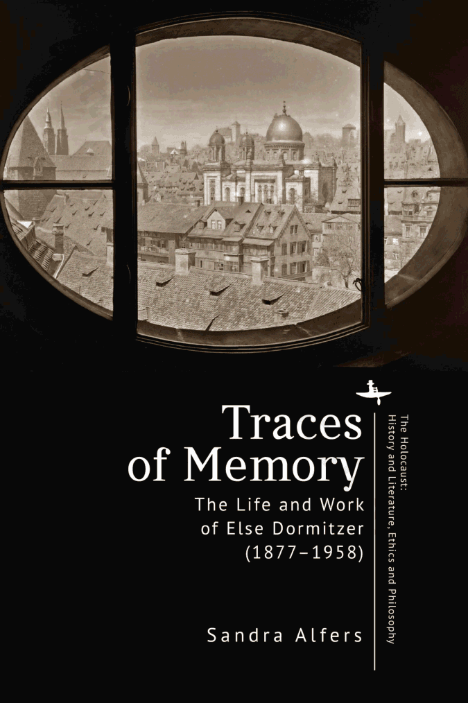 Traces of Memory. The Life and Work of Else Dormitzer (1877–1958)