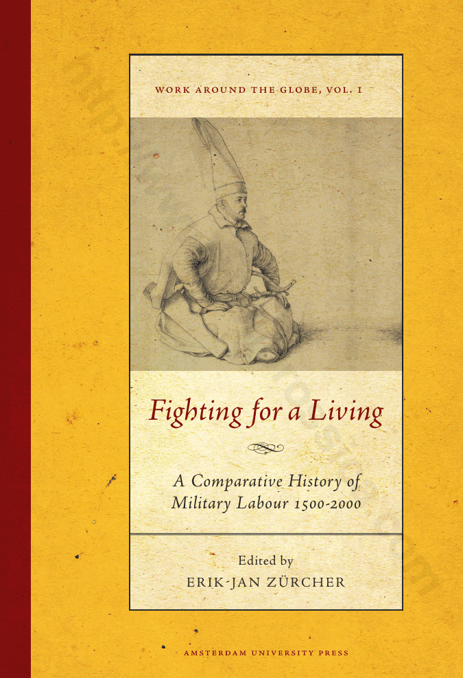 Fighting for a Living: A Comparative History of Military Labour, 1500-2000