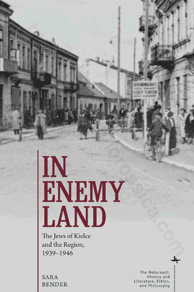 In Enemy Land: The Jews of Kielce and the Region, 1939-1946