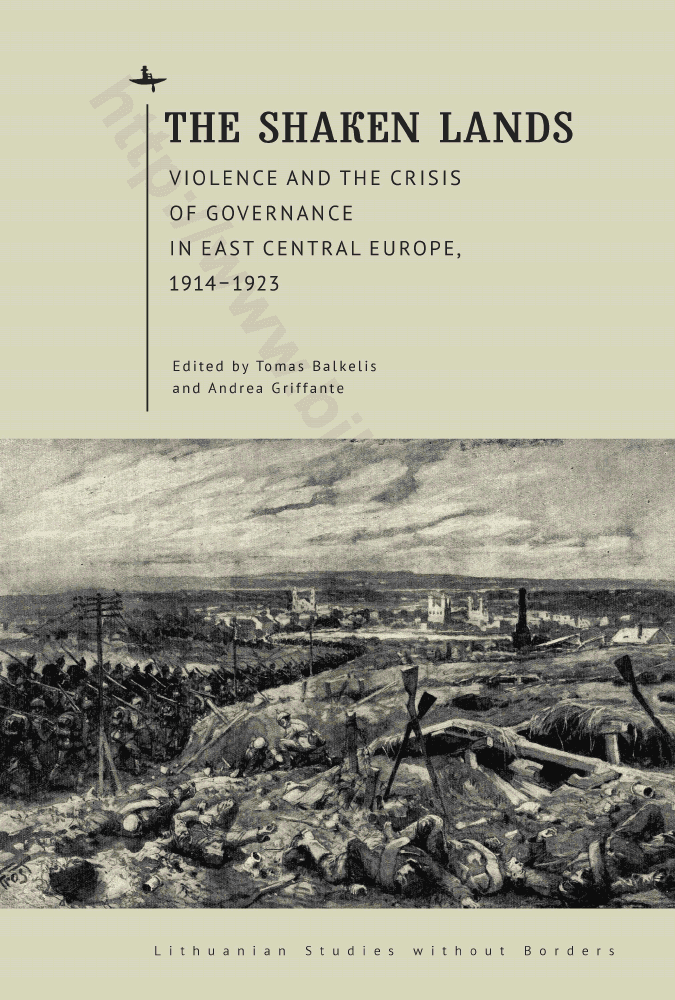 The Shaken Lands: Violence and the Crisis of Governance in East Central Europe, 1914–1923