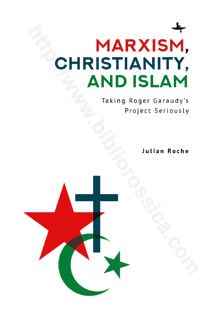 Marxism, Christianity, and Islam. Taking Roger Garaudy’s Project Seriously