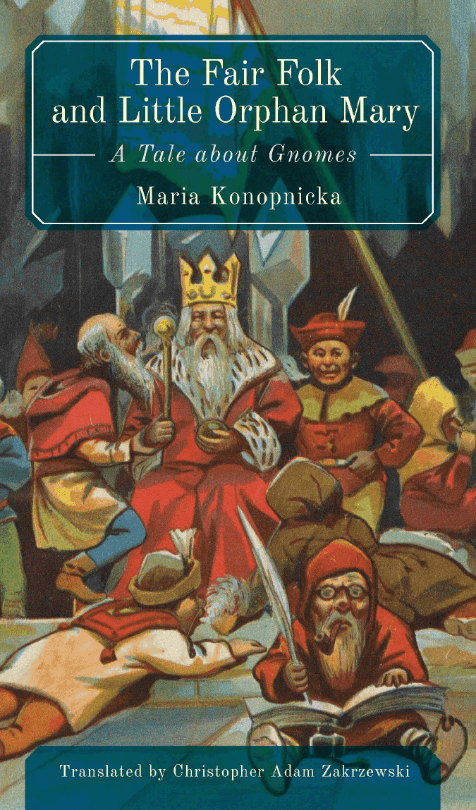 The Fair Folk And Little Orphan Mary. A Tale about Gnomes
