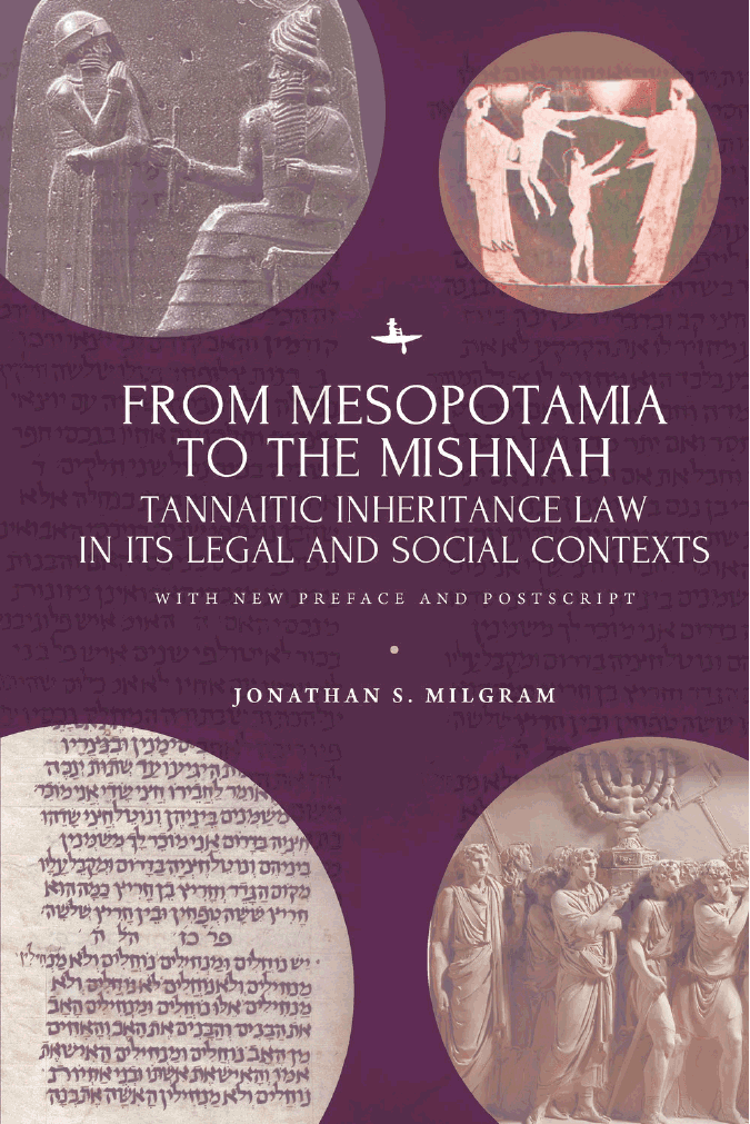 From Mesopotamia to the Mishnah. Tannaitic Inheritance Law in its Legal and Social Contexts