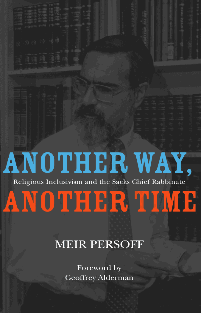 Another Way, Another Time: Religious Inclusivism and the Sacks Chief Rabbinate