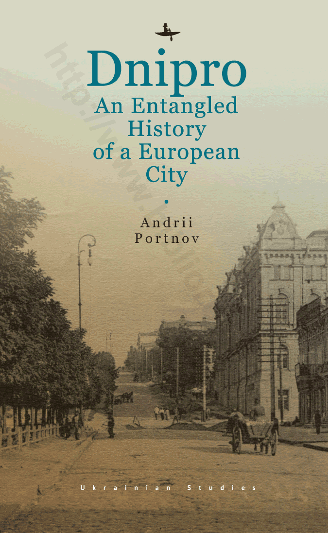 Dnipro: An Entangled History of a European City