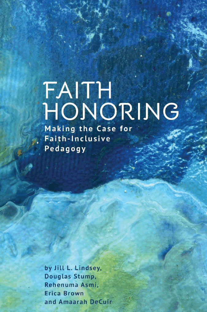 Faith Honoring. Making the Case for Faith-Inclusive Pedagogy