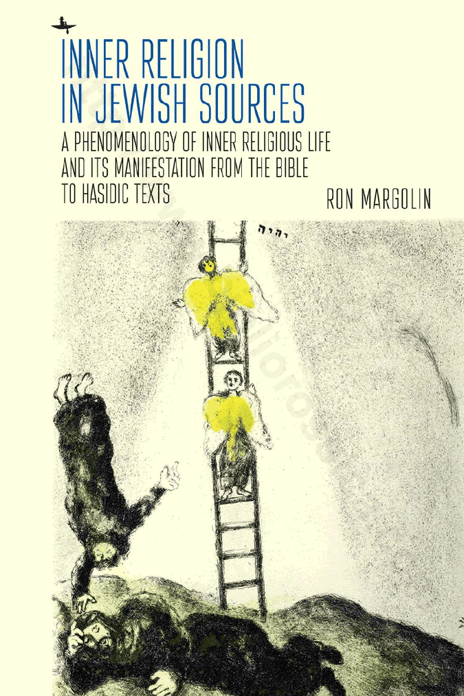 Inner Religion in Jewish Sources: A Phenomenology of Inner Religious Life and Its Manifestation from the Bible to Hasidic Texts