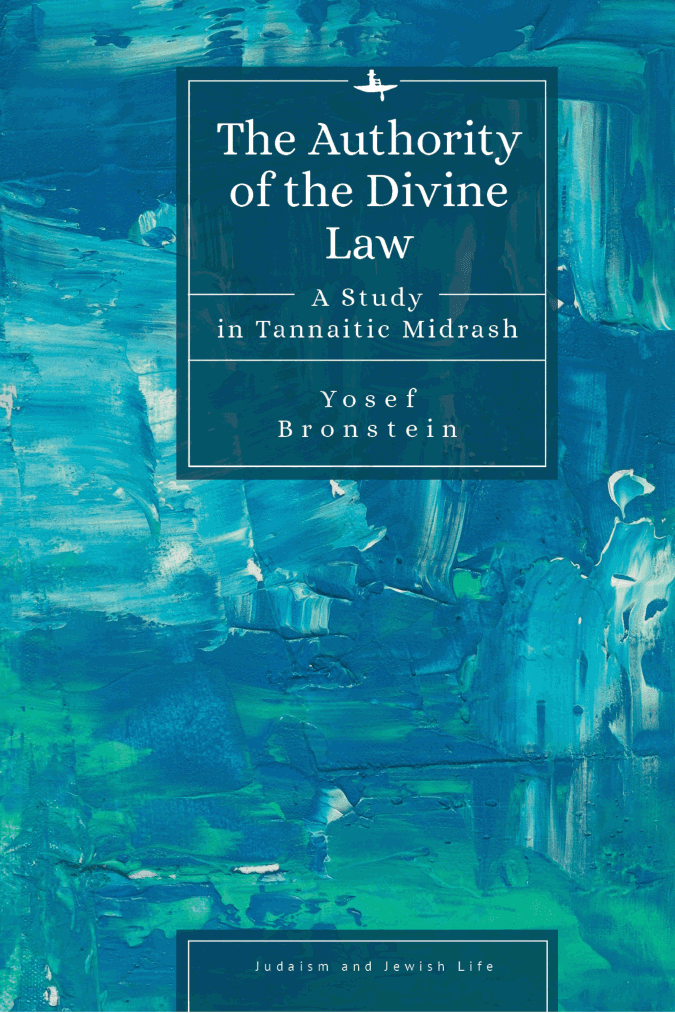 The Authority of the Divine Law. A Study in Tannaitic Midrash