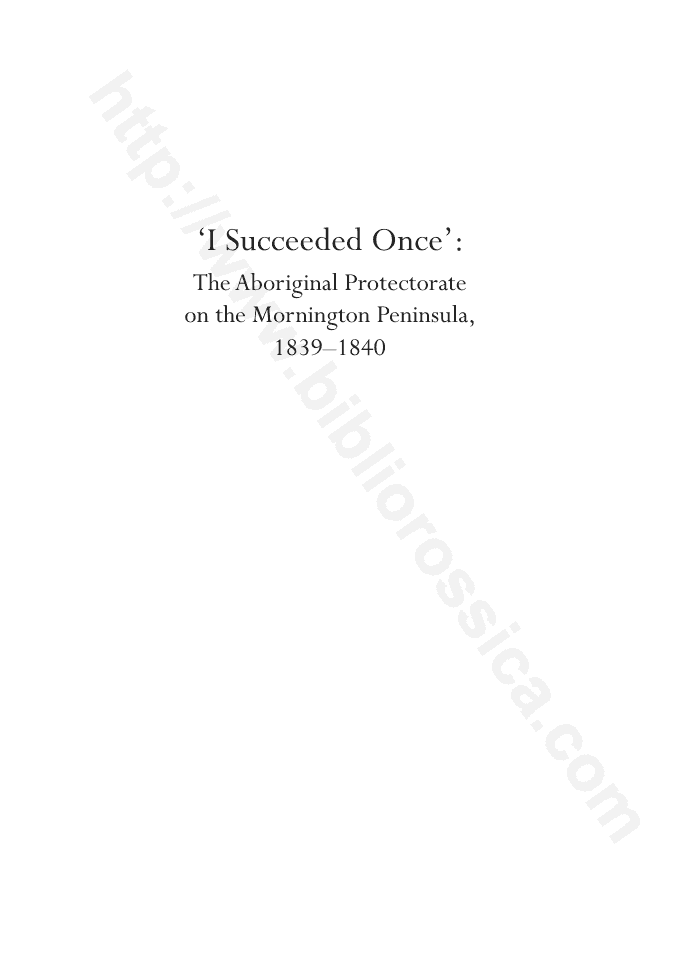 I Succeeded Once : The Aboriginal Protectorate on the Mornington Peninsula, 1839-1840