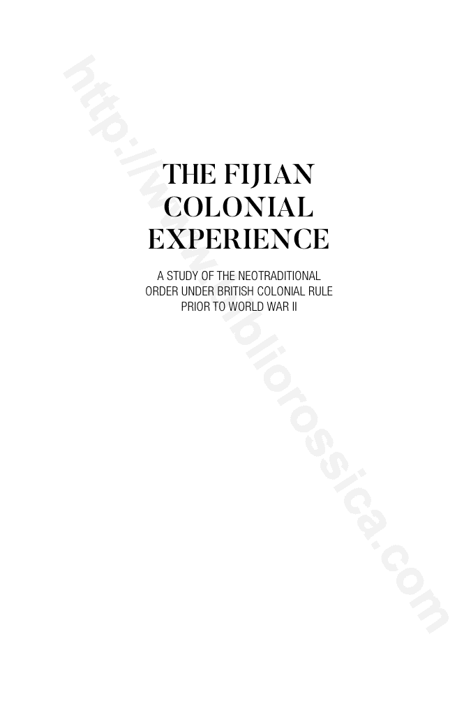 The Fijian Colonial Experience: A study of the neotraditional order under British colonial rule prior to World War II