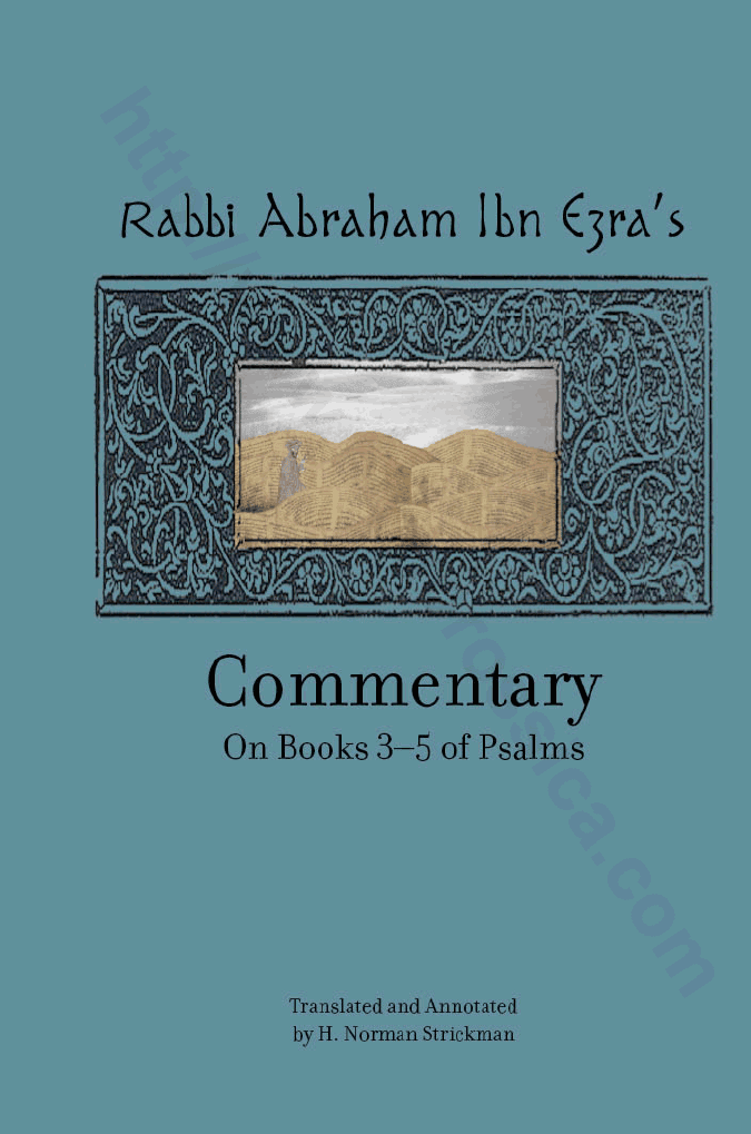 Rabbi Abraham Ibn Ezra’s Commentary on Books 3-5 of Psalms: Chapters 73-150