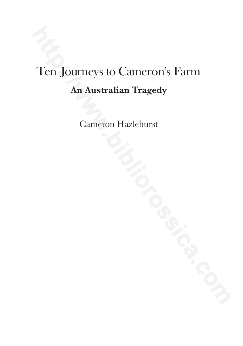 Ten Journeys to Cameron’s Farm: An Australian Tragedy