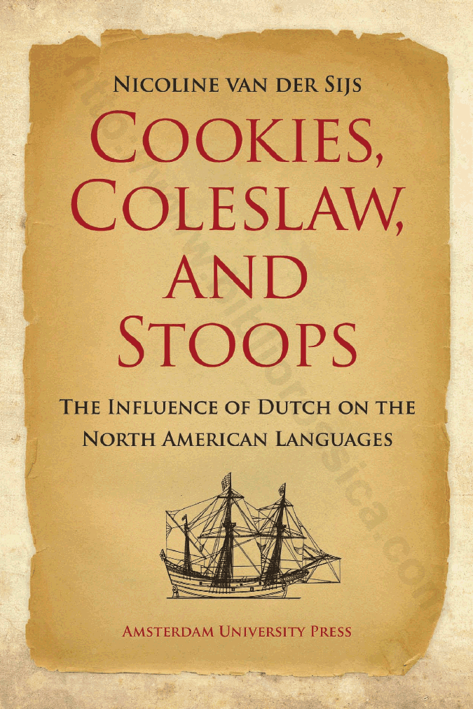 Cookies, Coleslaw, and Stoops : The Influence of Dutch on the North American Languages