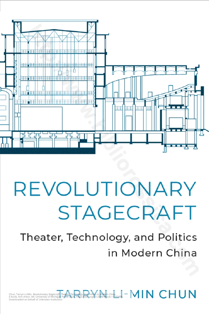 Revolutionary Stagecraft: Theater, Technology, and Politics in Modern China