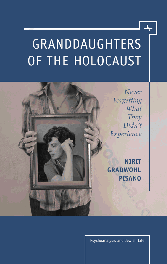 Granddaughters of the Holocaust: Never Forgetting What They Didn’t Experience
