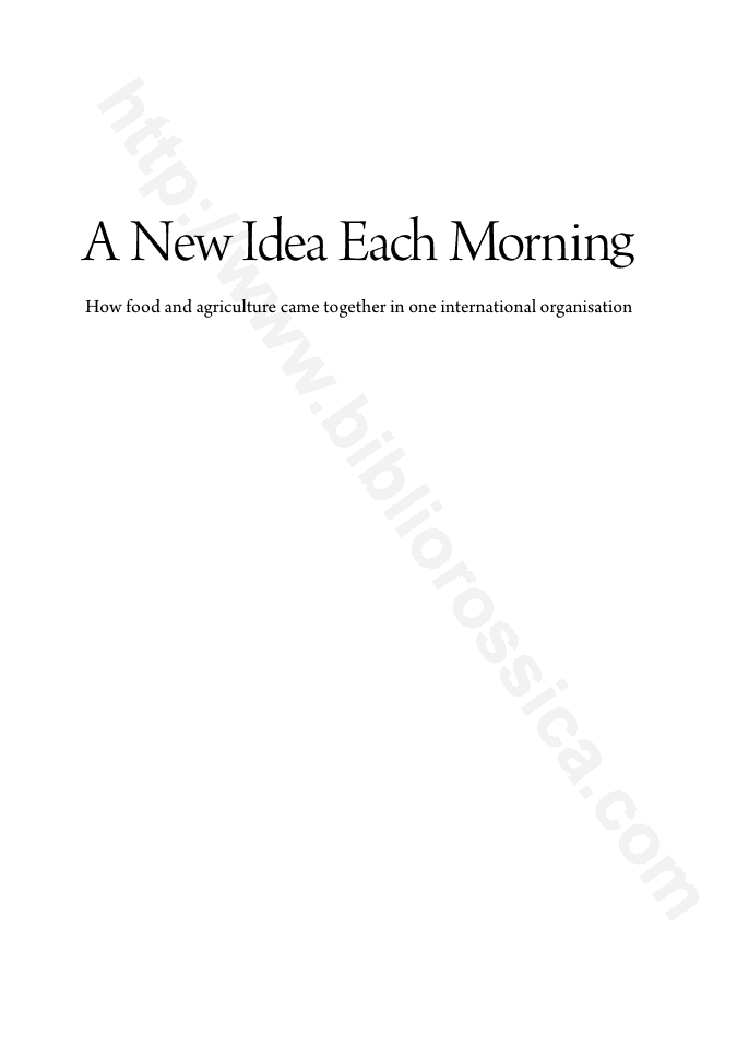 A New Idea Each Morning: How food and agriculture came together in one international organisation