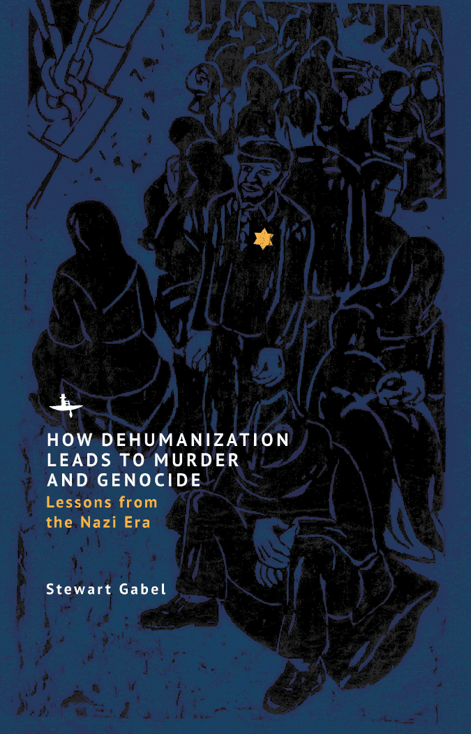 How Dehumanization Leads to Murder and Genocide. Lessons from the Nazi Era