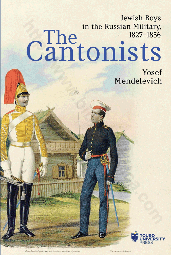 The Cantonists : Jewish boys in the Russian military, 1827–1856