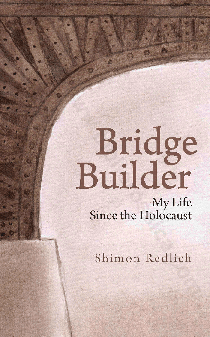 Bridge Builder. My Life Since the Holocaust