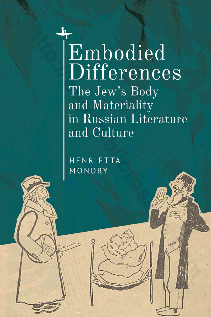 Embodied Differences: The Jew’s Body and Materiality in Russian Literature and Culture