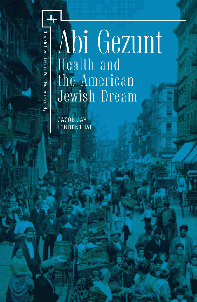 Abi Gezunt. Health and the American Jewish Dream