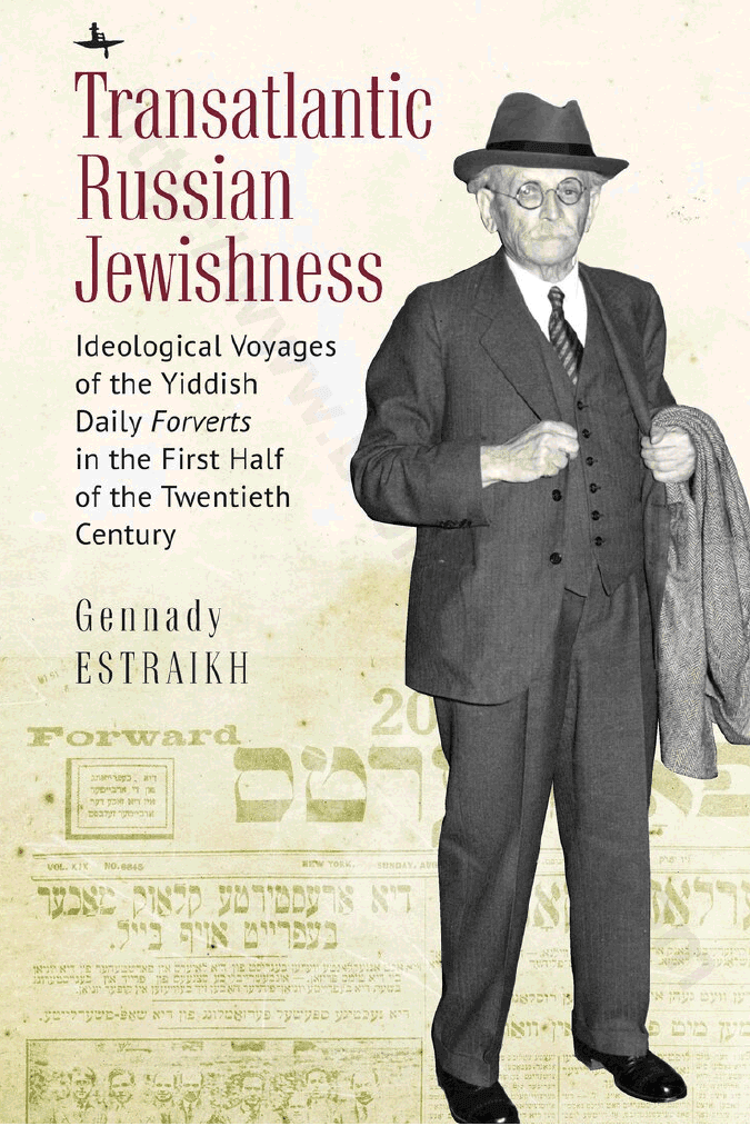 Transatlantic Russian Jewishness: Ideological Voyages of the Yiddish Daily Forverts in the First Half of the Twentieth Century