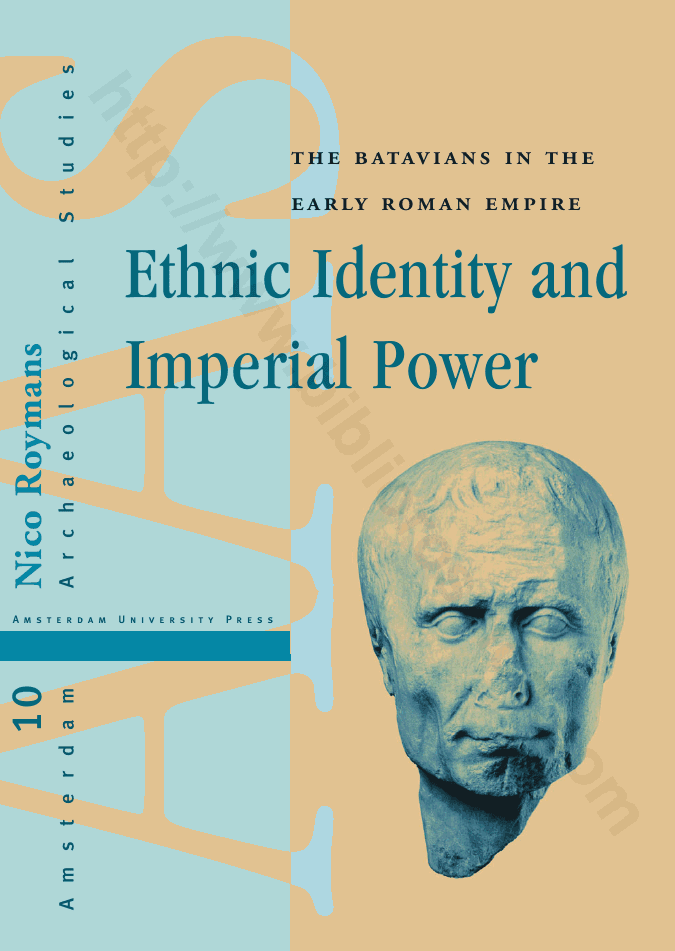 Ethnic Identity and Imperial Power : The Batavians in the Early Roman Empire
