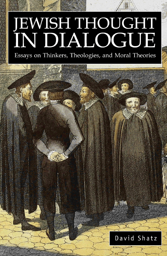 Jewish Thought In Dialogue: Essays on Thinkers, Theologies, and Moral Theories