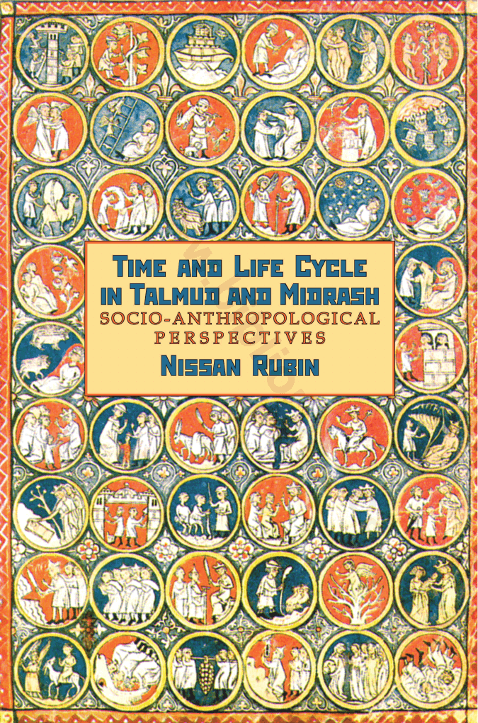 Time and Life Cycle in Talmud and Midrash: Socio-Anthropological Perspectives
