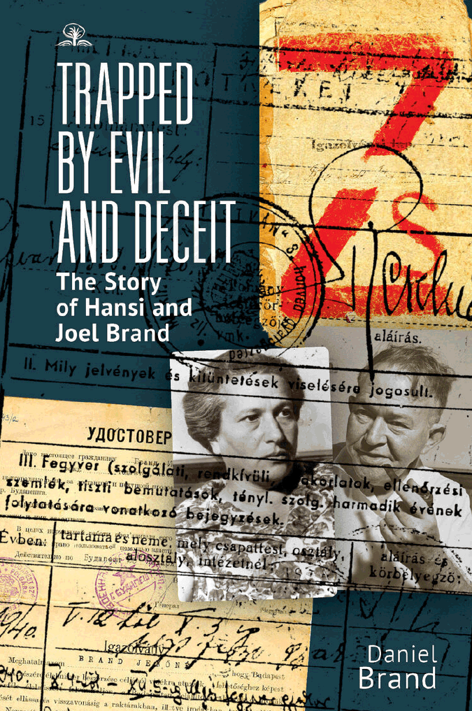 Trapped by Evil and Deceit: The Story of Hansi and Joel Brand