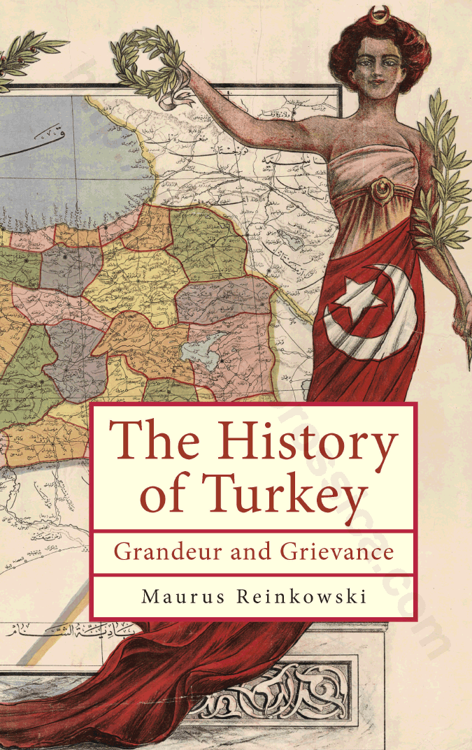 The History of Turkey. Grandeur and Grievance