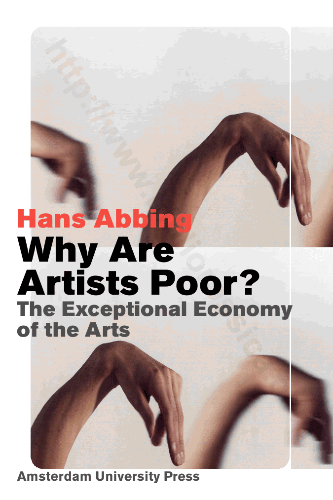 Why Are Artists Poor? The Exceptional Economy of the Arts