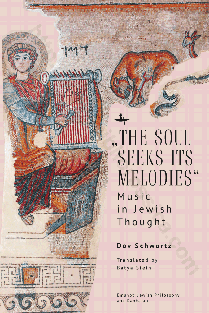 “The Soul Seeks Its Melodies”: Music in Jewish Thought