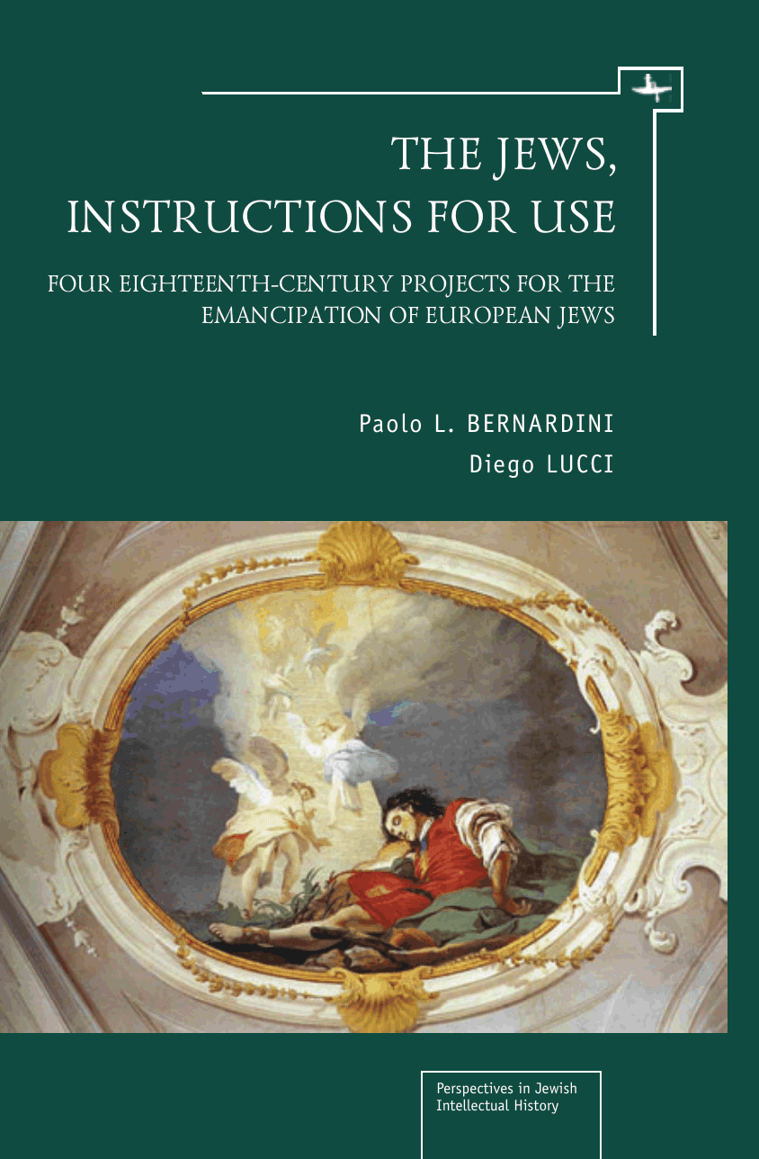 The Jews, Instructions for Use: Four Eighteenth-Century Projects for the Emancipation of European Jews